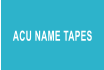 ACU NAME TAPES